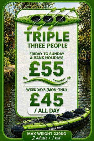 Triple kayak hire price list for Kayak Away, showing £55 Friday to Sunday and Bank Holidays, £45 weekdays Monday to Thursday, all day hire, max weight 230kg.